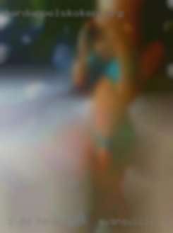 I do have a very special fuck in Evansville area friend.