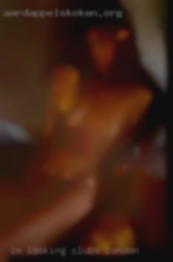I'm looking for couples and clubs London women.